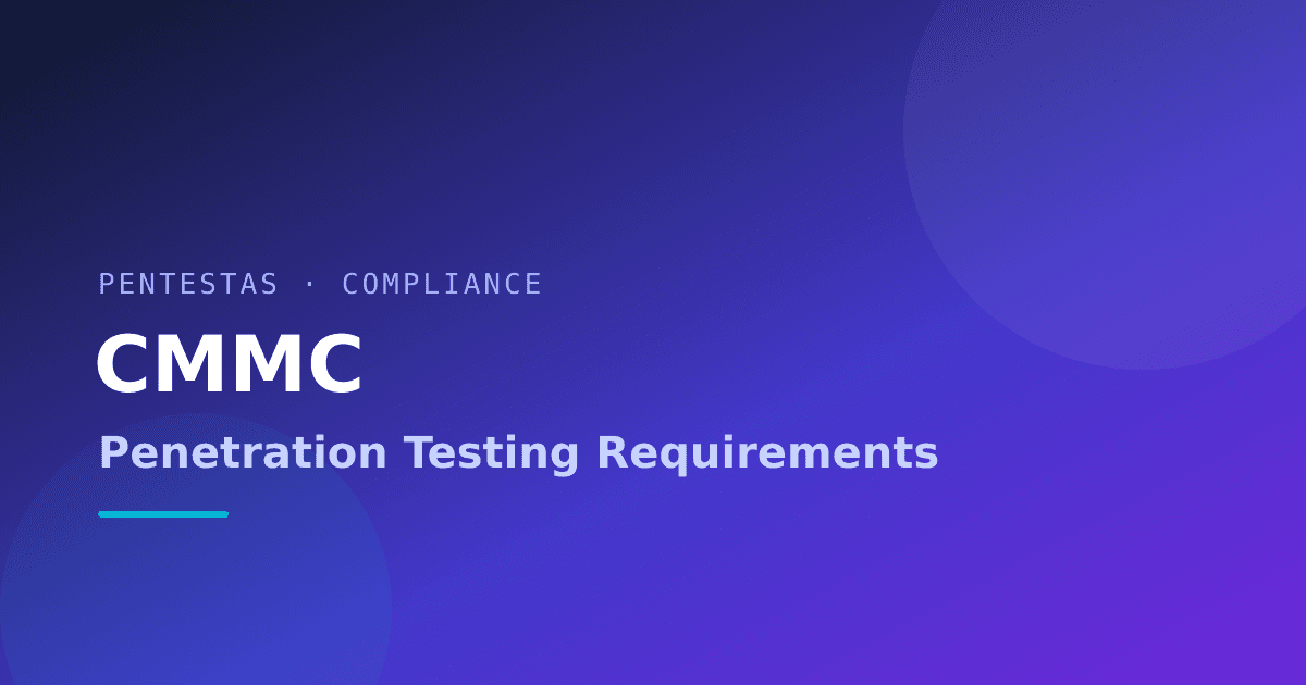 CMMC Penetration Testing Requirements (2026 Guide)