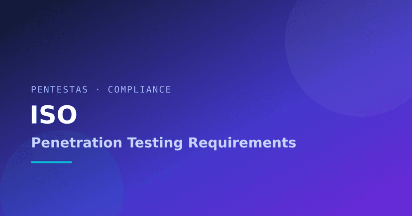 ISO 27001 Penetration Testing Requirements (2026 Guide)